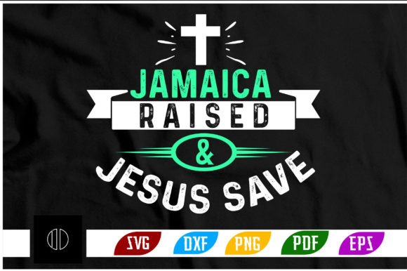 JAMAICA RAISED JESUS SAVE T-Shirt Svg for Crafts
