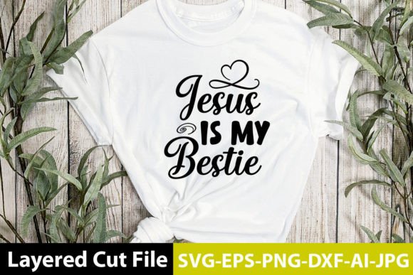 Jesus is My Bestie SVG Design for Crafts
