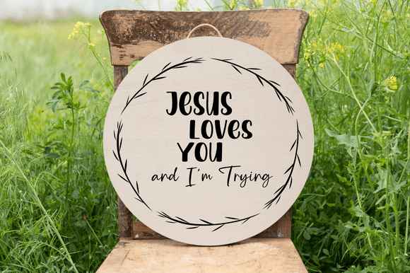 Jesus Loves You and I m Trying, Jesus: Crafts & Design Review