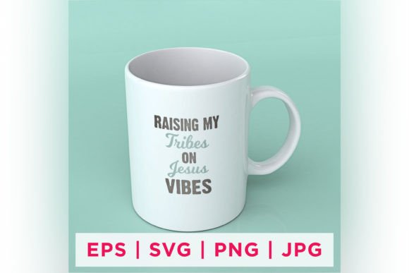 Raising My Tribes on Jesus Vibes Faith Crafts
