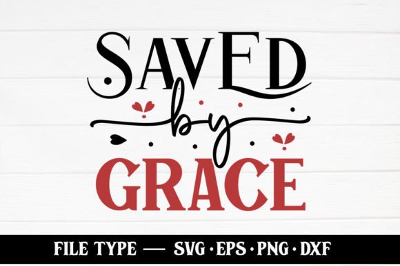 Saved by Grace – Christian SVG for Crafts Branding