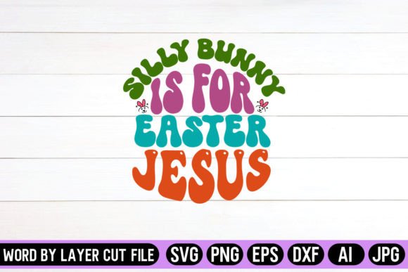 Silly Bunny is for Easter Jesus Retro Crafts