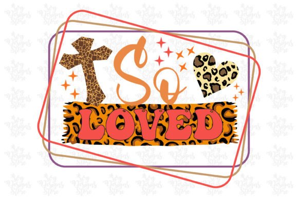 So Loved Jesus Sublimation Svg Design for Crafts